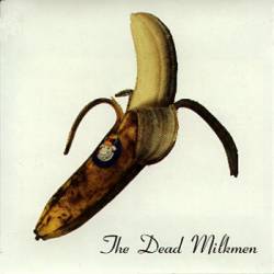 The Dead Milkmen : Smokin' Banana Peels